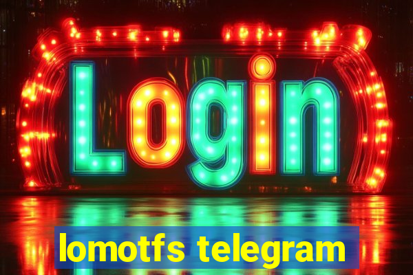 lomotfs telegram